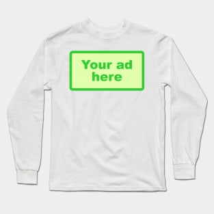 [YOUR AD HERE] - Green Long Sleeve T-Shirt